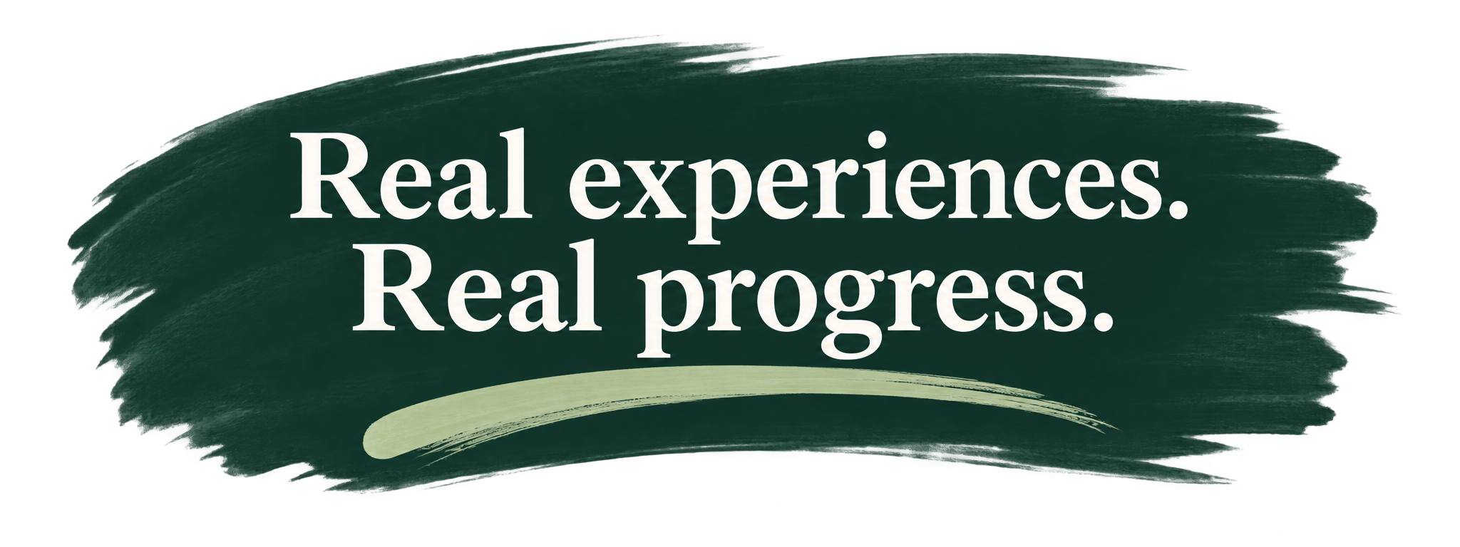 A chalkboard-style background with the text 'Real experiences. Real progress.' written in white. The background has a textured green appearance resembling a chalkboard.