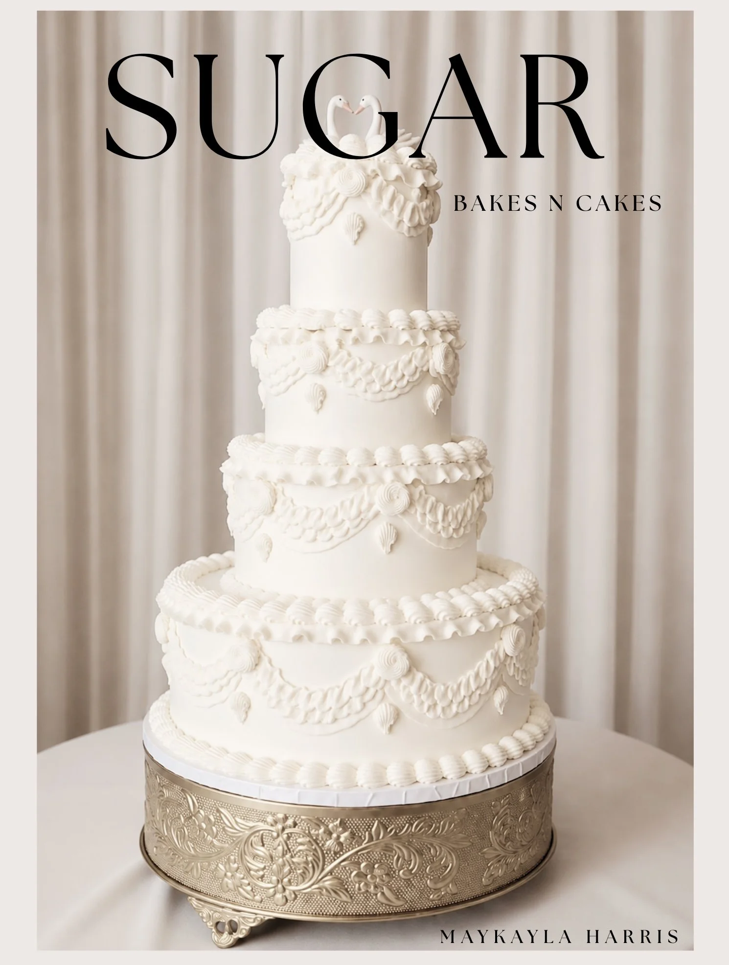 A multi-layered white wedding cake decorated with piping and shell patterns, topped with two swans forming a heart shape. The cake sits on an ornate gold stand with floral engravings, against a backdrop of cream-colored curtains. The image includes the text 'SUGAR BAKES N CAKES' and 'MAYKAYLA HARRIS'.
