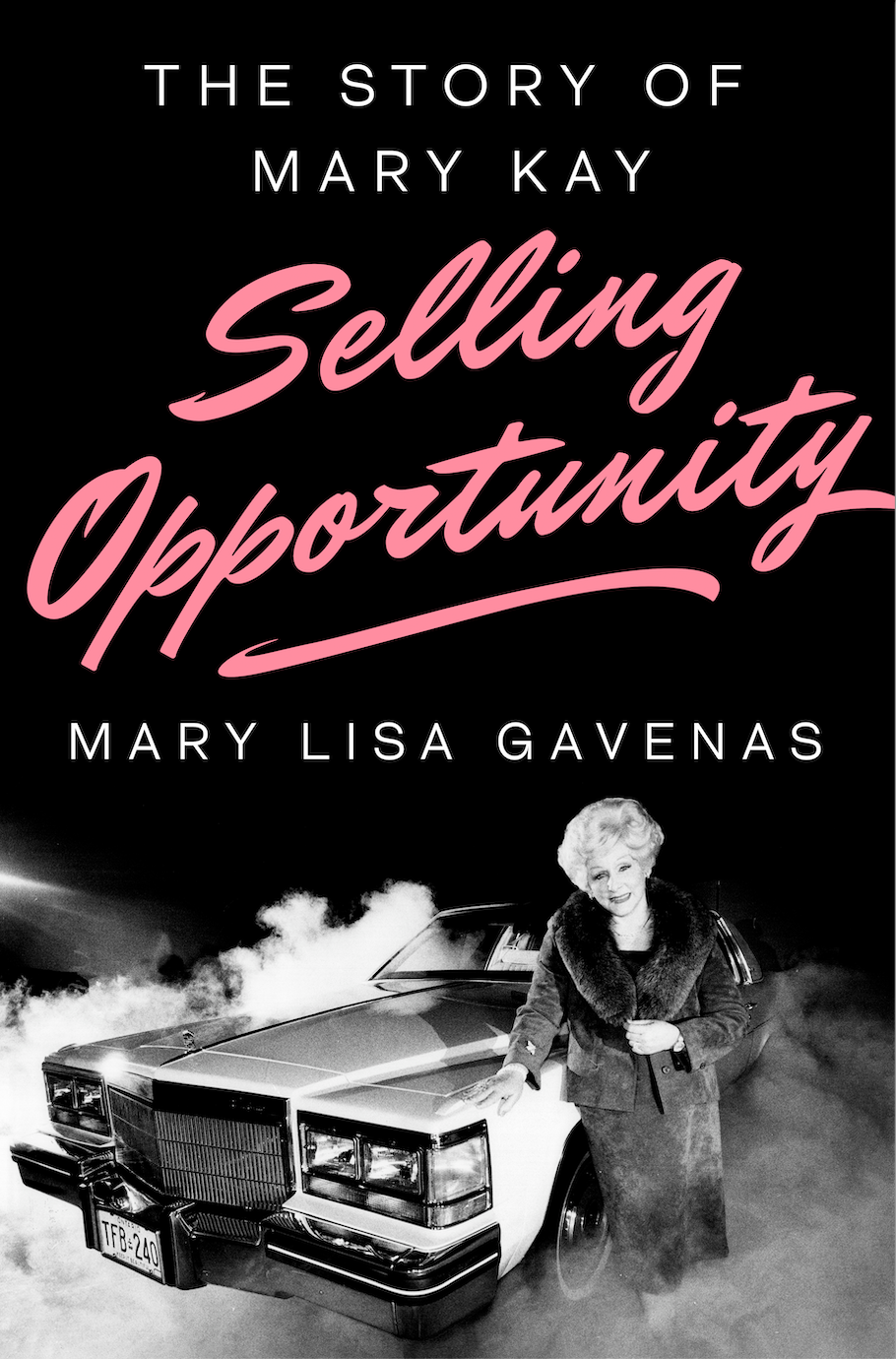 Book cover of 'The Story of Mary Kay: Selling Opportunity' by Mary Lisa Gavenas, featuring a vintage black-and-white photo of Mary Kay standing beside a pink Cadillac