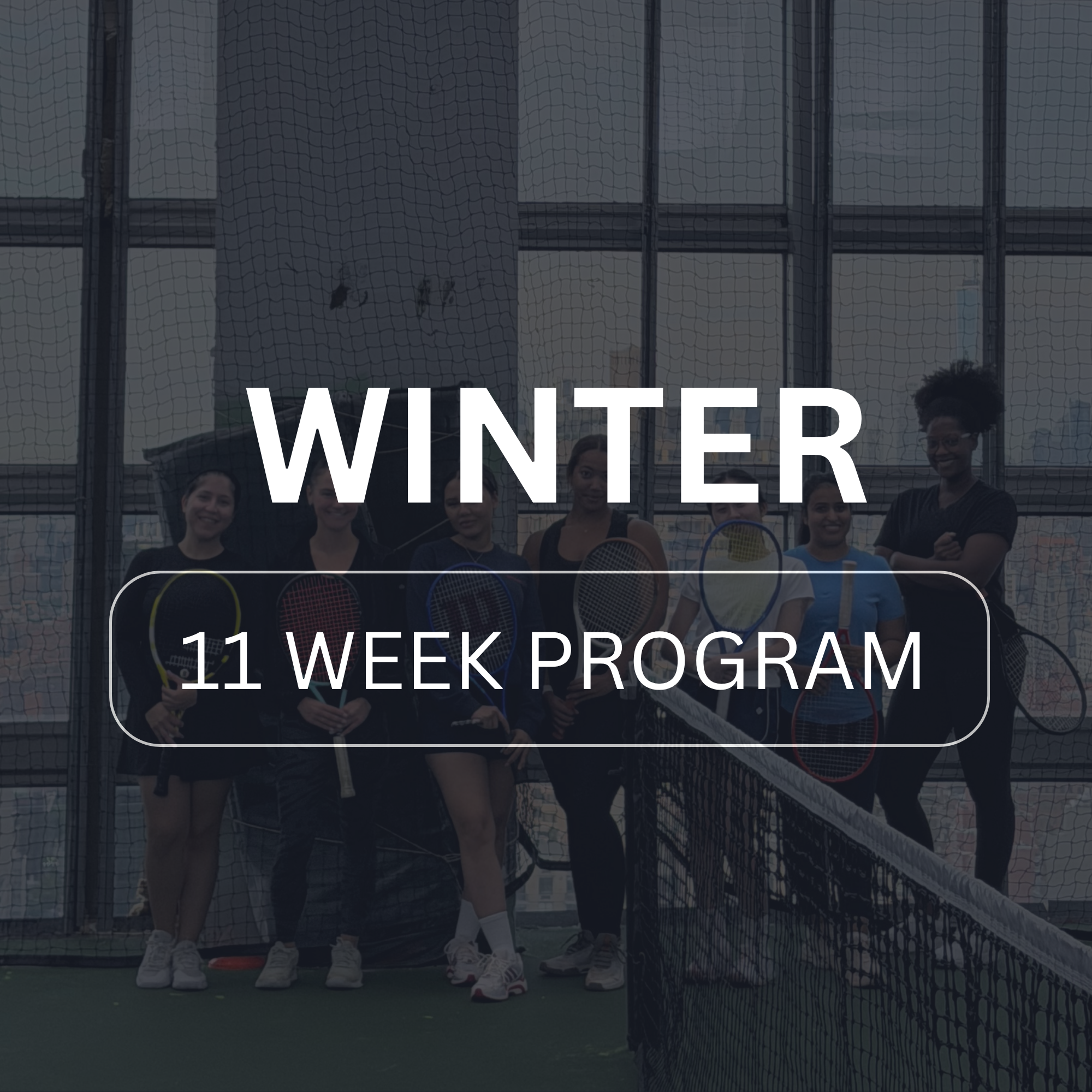 A group of people holding tennis rackets standing behind a tennis net on a court, with the word 'WINTER' and '11 WEEK PROGRAM' written on the image.