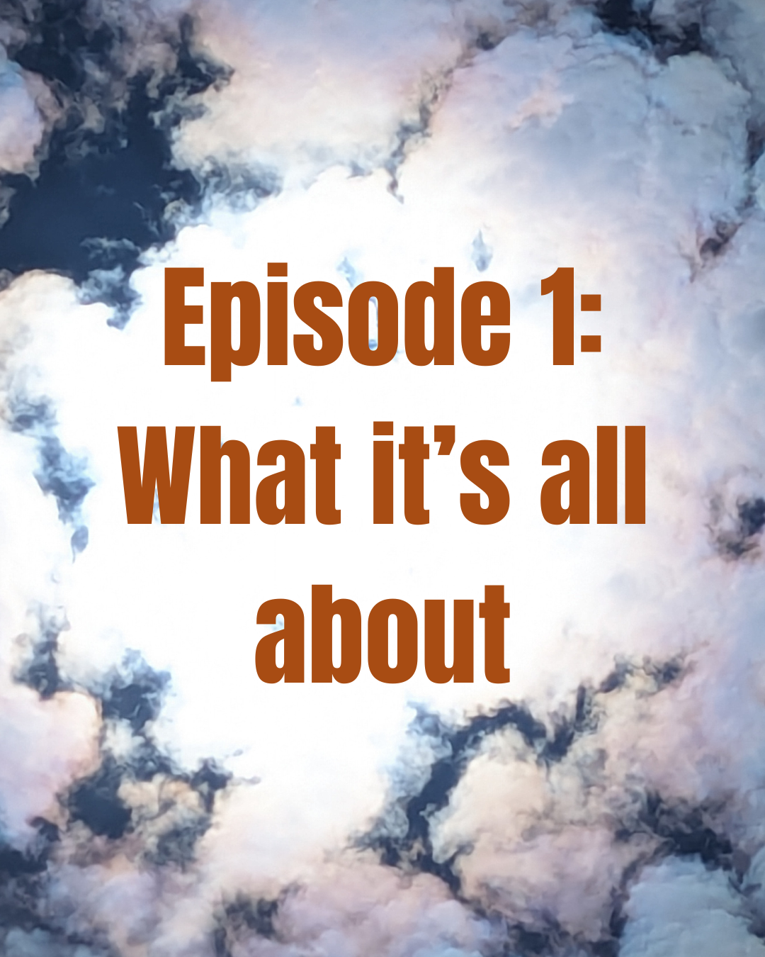 Episode 1: What it’s all about episode artwork