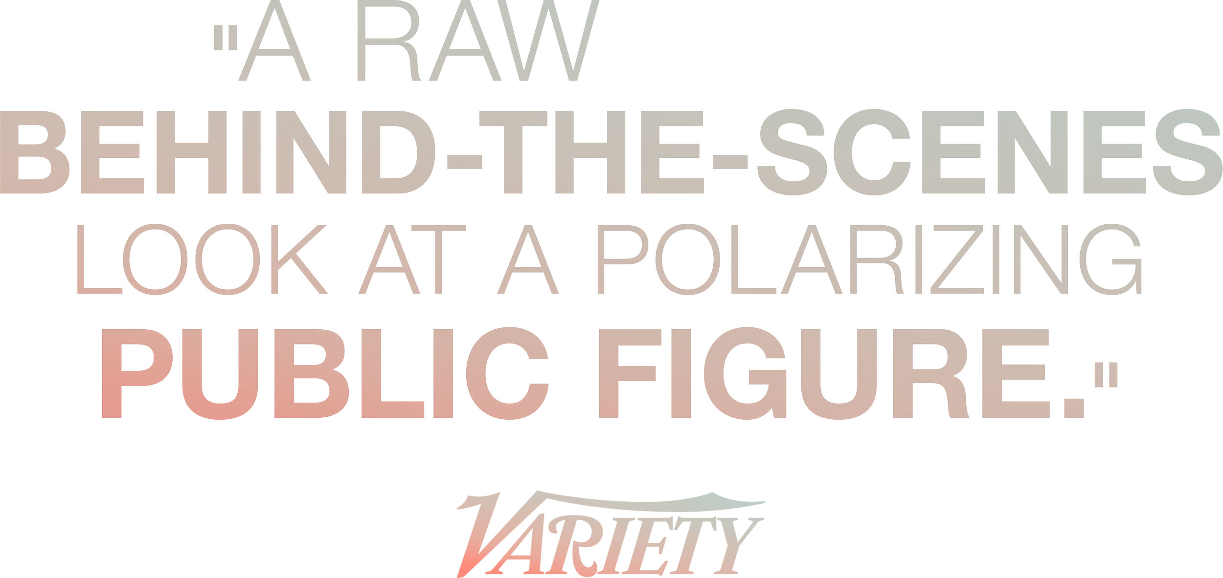 Text reading "Behind-the-scenes look at a polarizing public figure" from Variety. Variety logo at the bottom.
