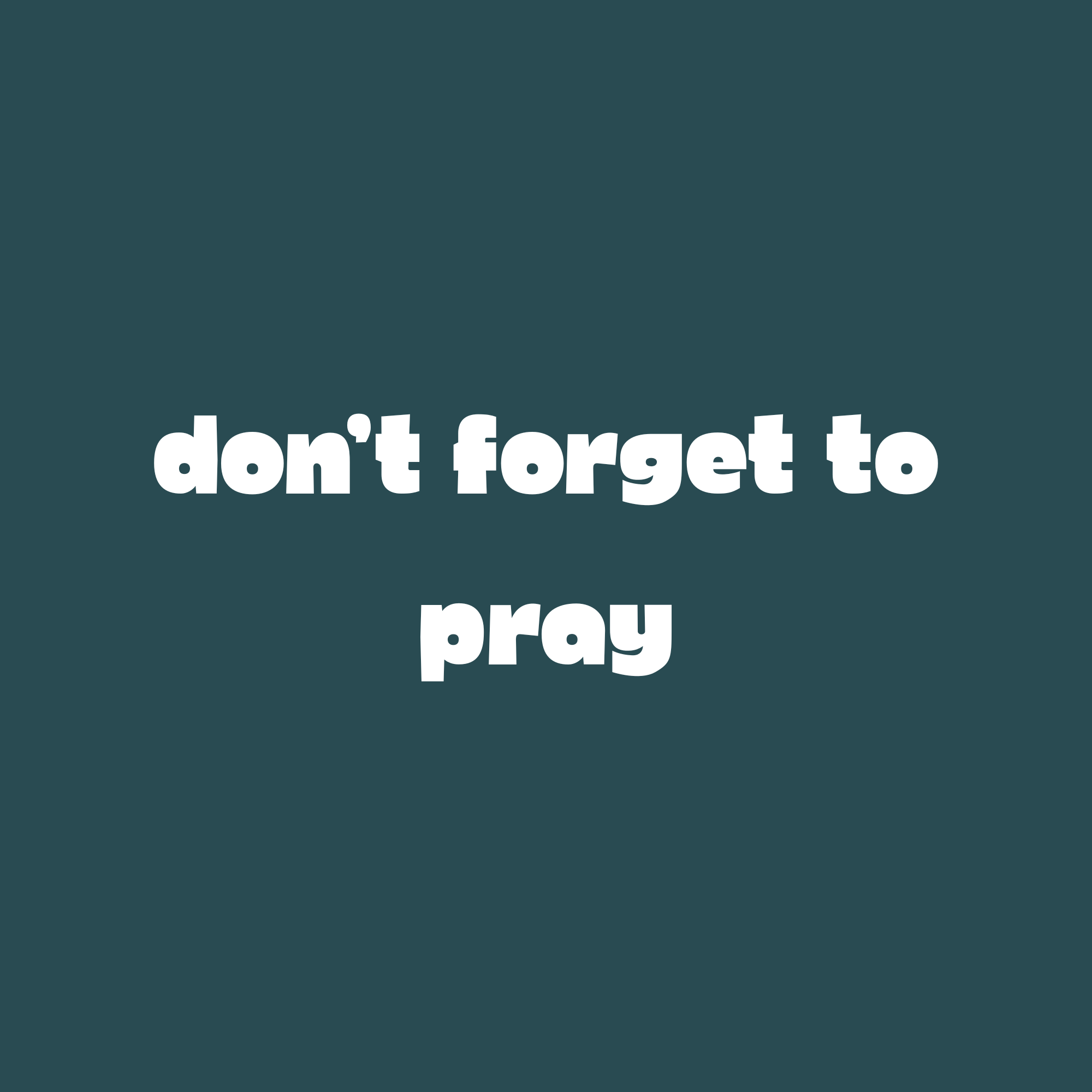 A motivational quote card with a teal background reminding not to forget to pray.