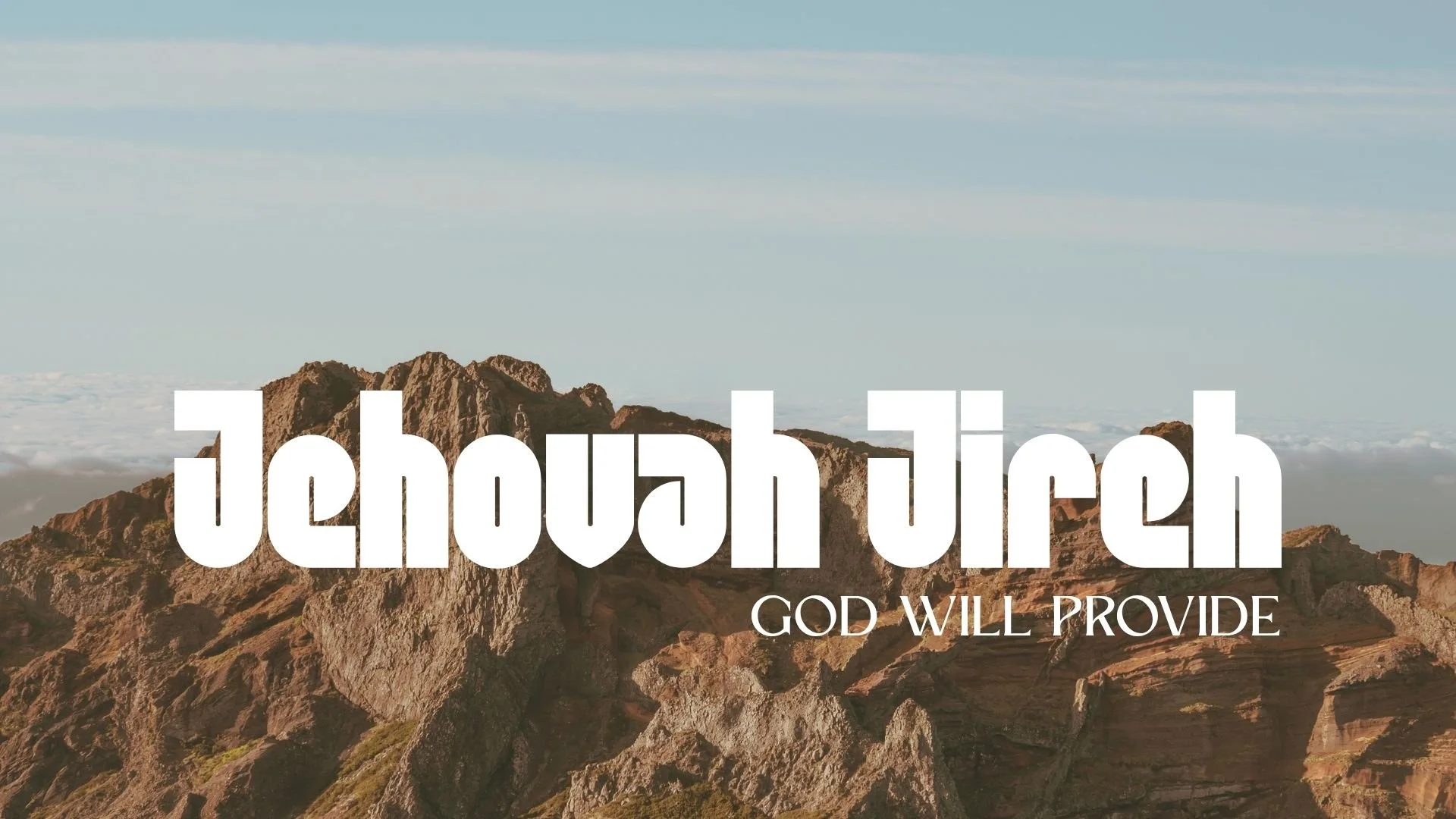 A mountain landscape with the text "Jehovah Jireh" and the subtitle "God Will Provide" overlayed at the bottom.