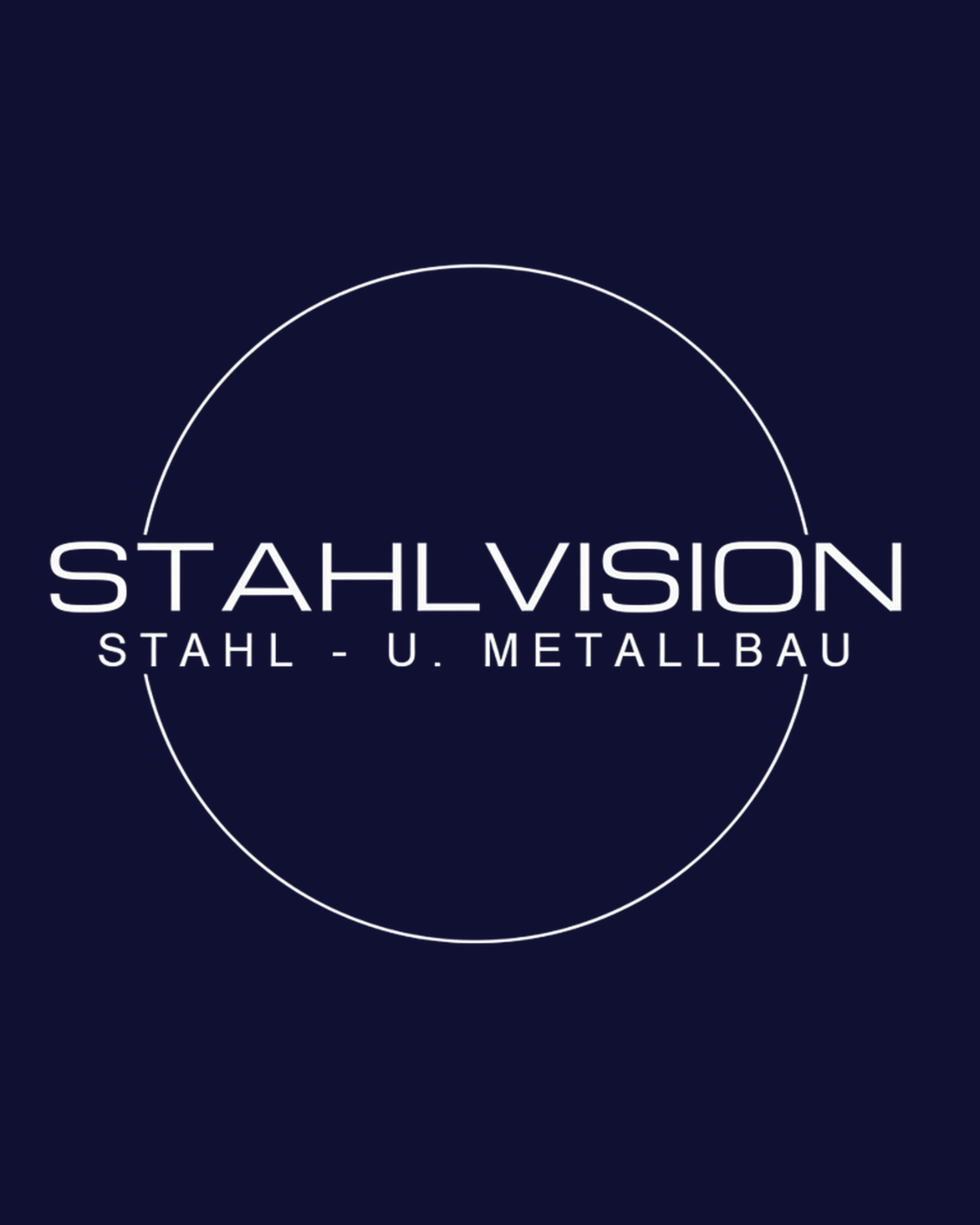 Logo mit weißem Text 'STAHL VISION' und Unterzeile 'STAHL - U. METALLBAU' auf dunkelblauem Hintergrund, umgeben von einem weißen Kreis.