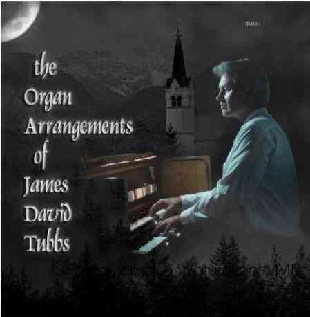 The Organ Arrangements of James David Tubbs