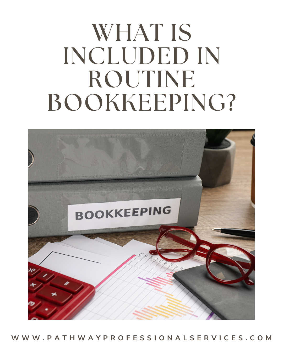What Is Included in Routine Bookkeeping?