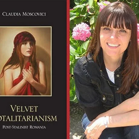 A book cover titled 'Velvet Totalitarianism' by Claudia Moscovici on the left, featuring a painting of a woman with red hair holding a red cloth over her chest, and a smiling woman with brown hair and bangs on the right, posing outdoors by pink hydrangea flowers.