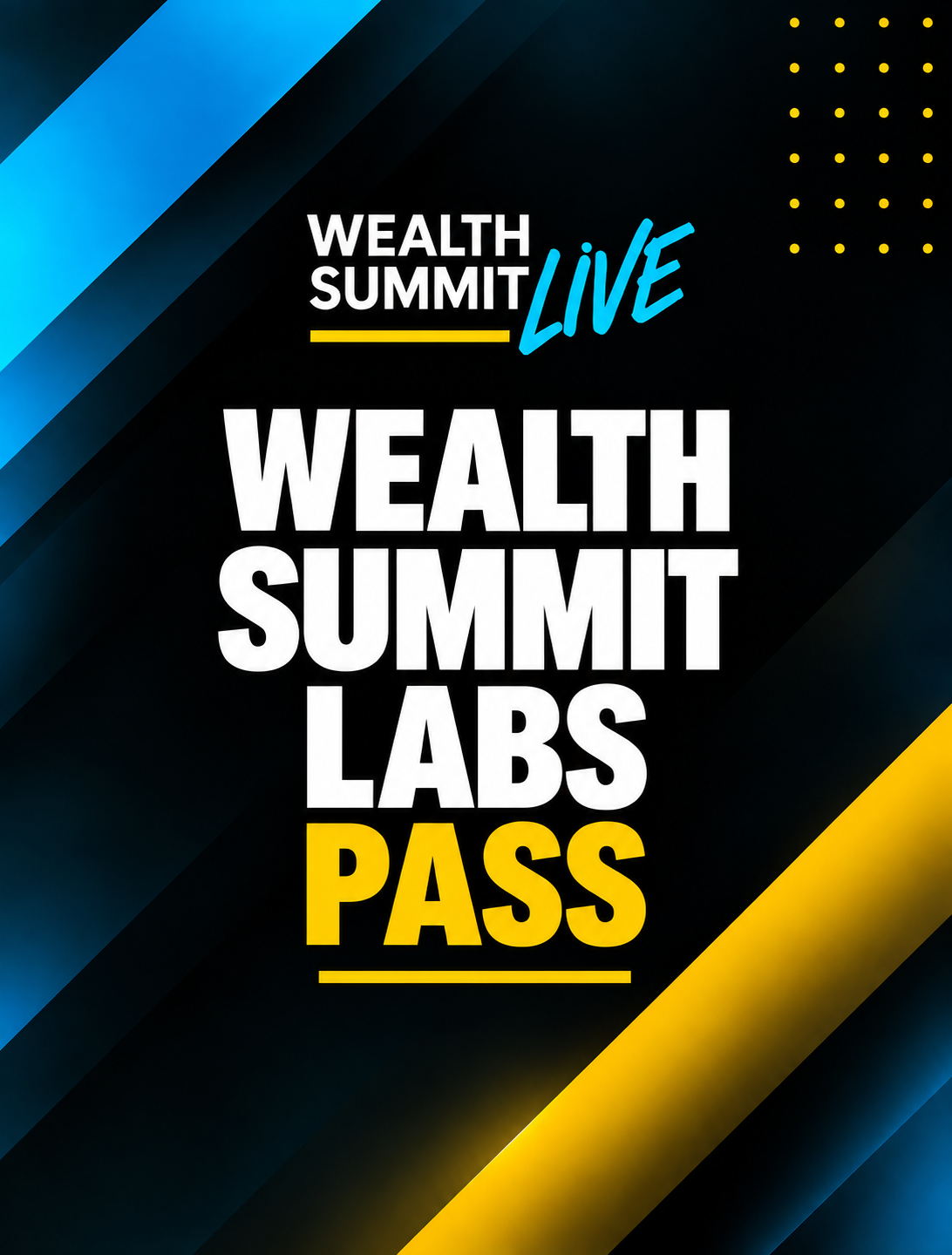 Wealth Summit Labs Pass – Workshops Only