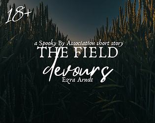 The Field Devours: a Spooky by Association short story