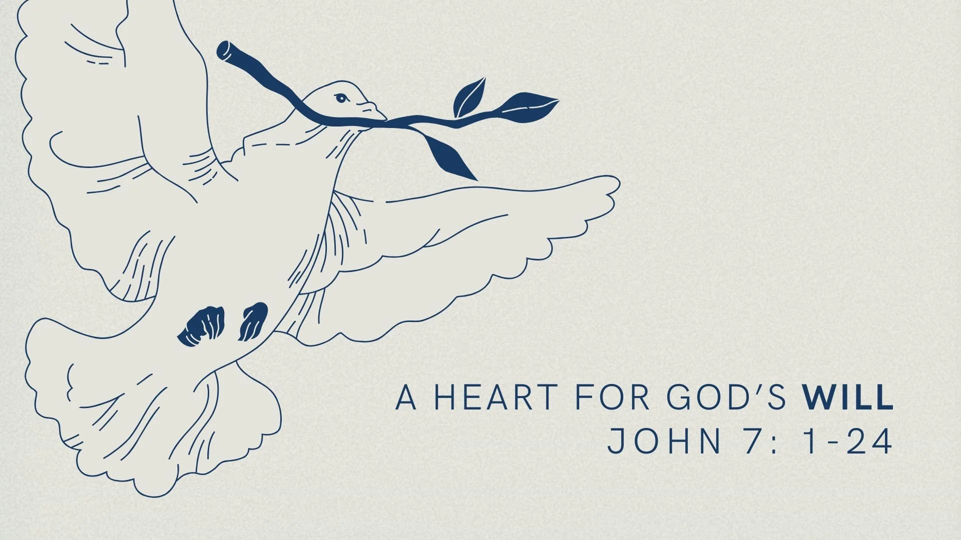 A Heart For God’s Will | The Gospel of John 7: 1-24