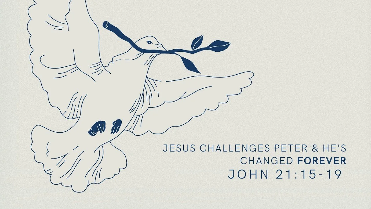 Jesus Challenges Peter &amp; He's Changed Forever | The Gospel of John 21:15-19