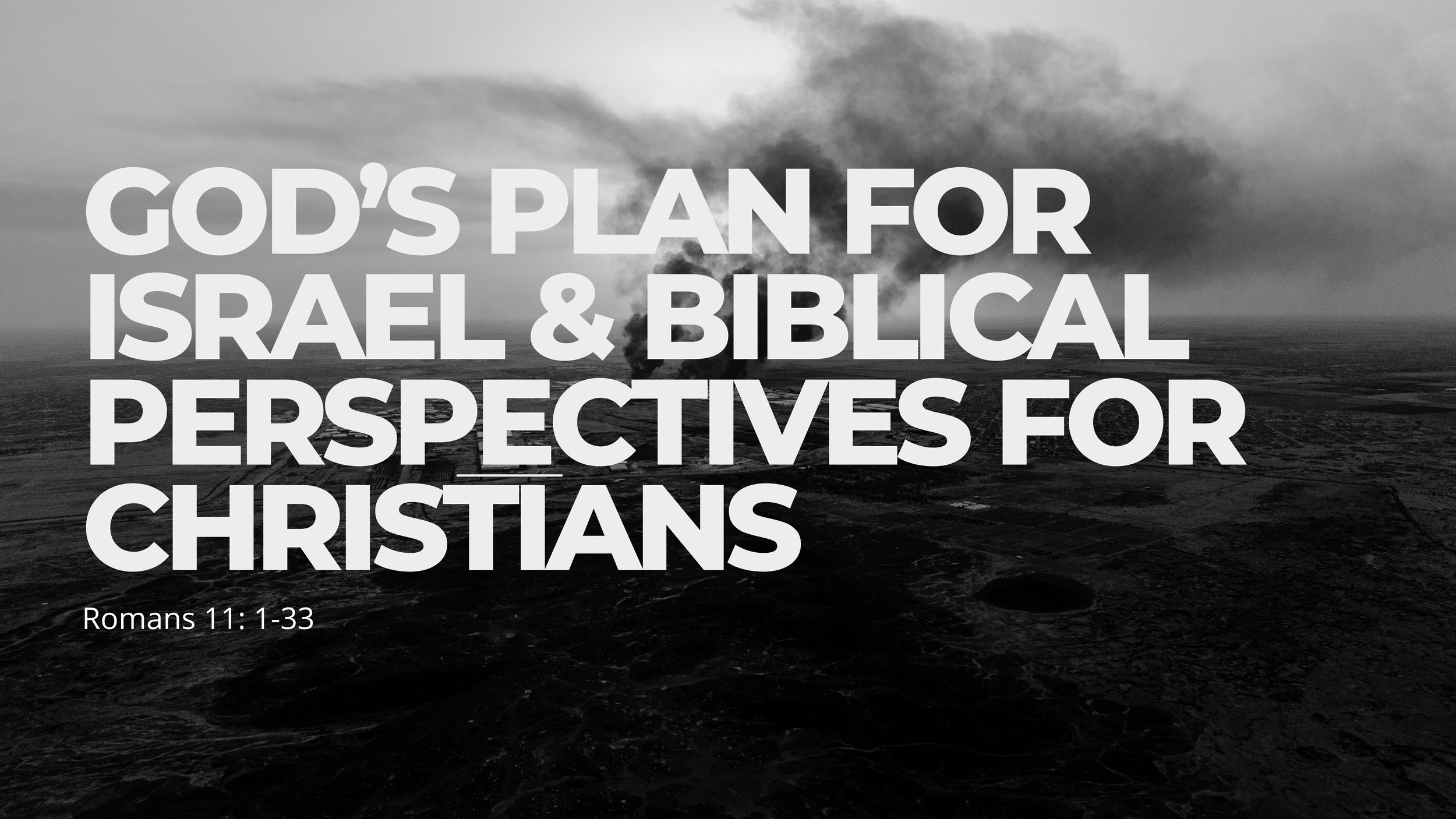 God’s Plan for Israel &amp; Biblical Perspectives for Christians | Romans 11: 1-33