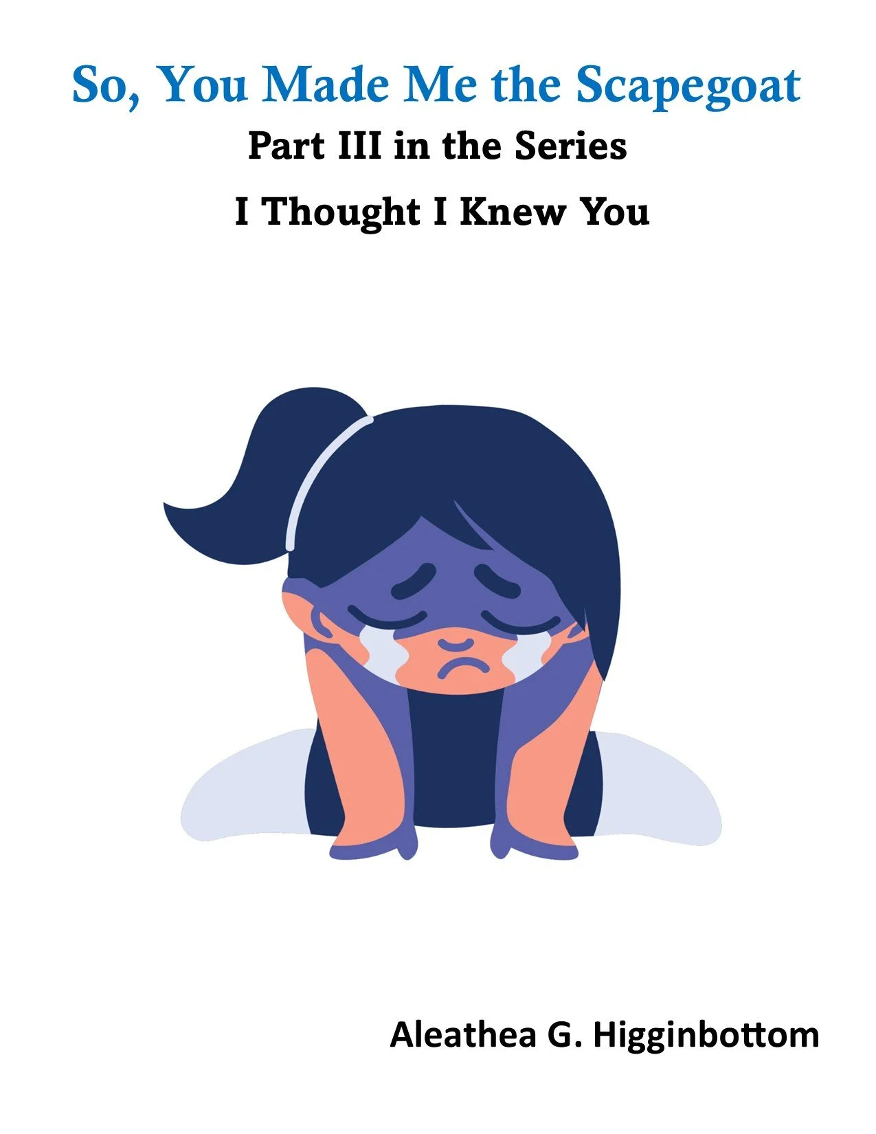 So, You Made me the Scapegoat - Book 3 in the Series