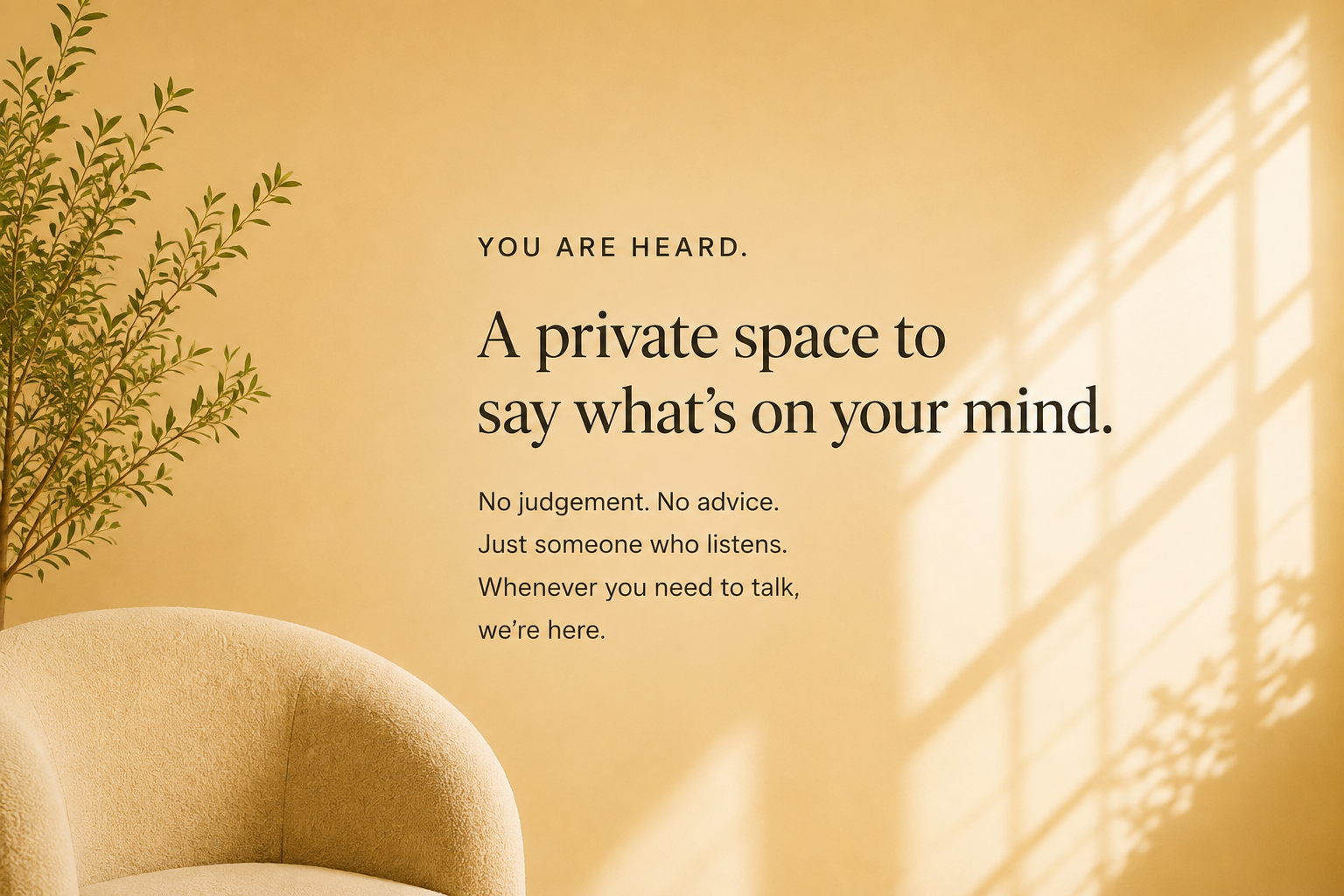 Warm interior with HEARD message about having a private space to talk and be HEARD