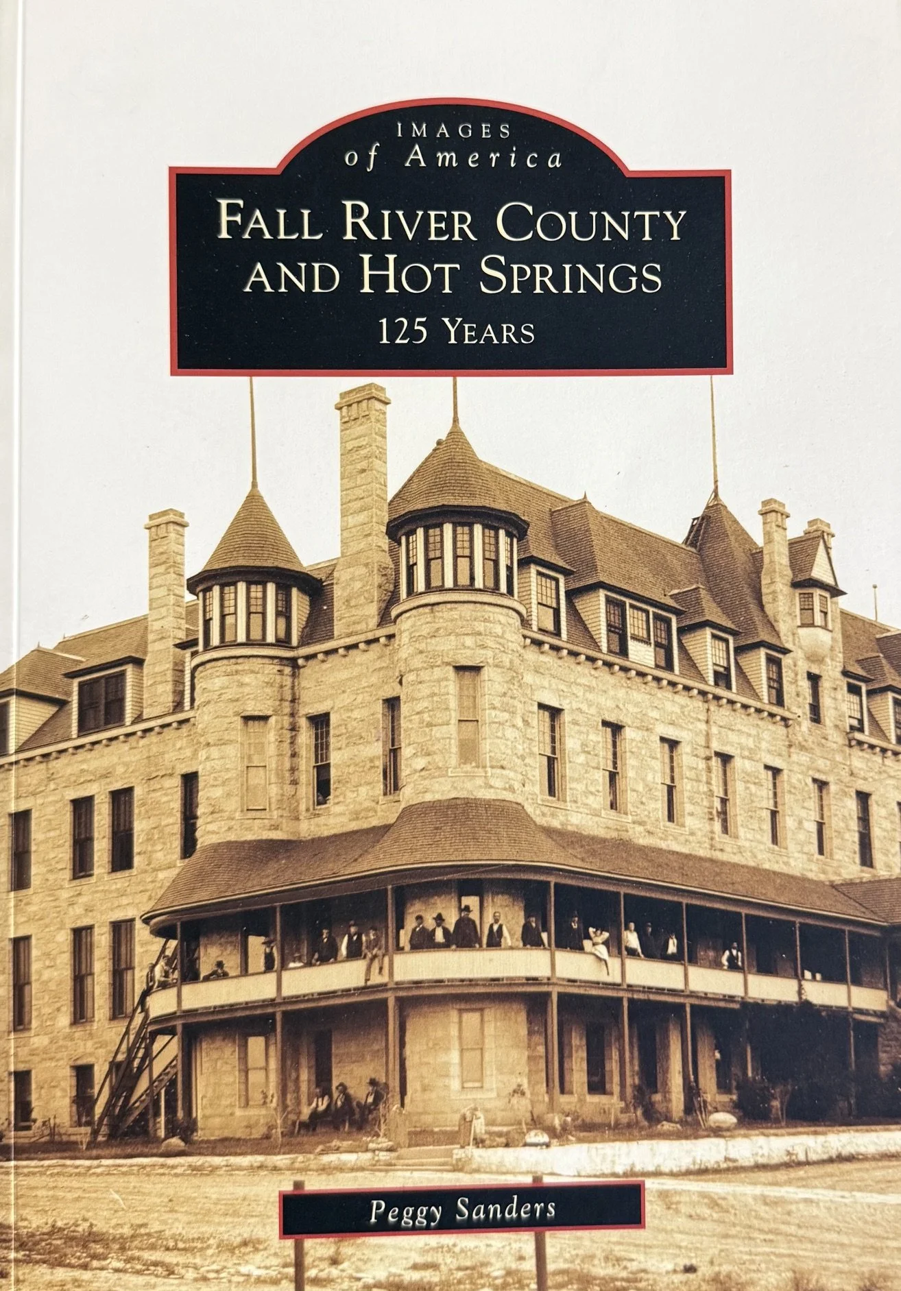 Images of America Fall River County and Hot Springs 125 Years