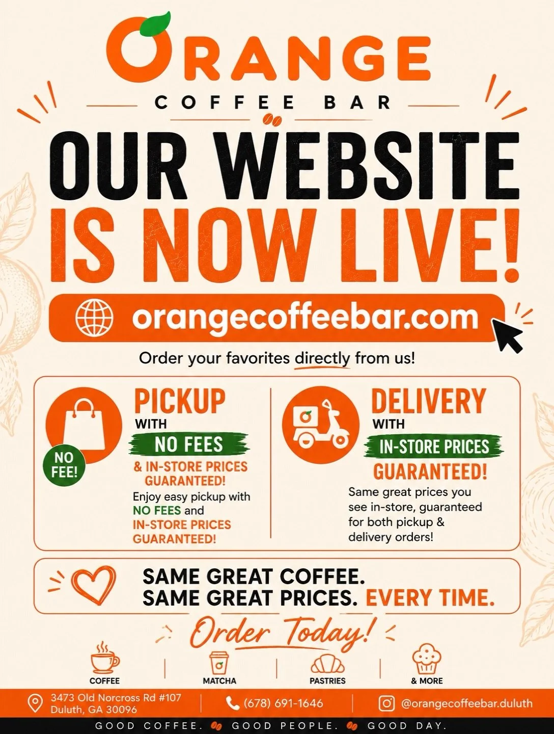 🍊OUR WEBSITE IS NOW LIVE!

Orange Coffee Bar just made ordering your favorites even easier.

🌐 orangecoffeebar.com

Order directly through our website and enjoy:

🥤 Easy Online Ordering
🛍️ Pickup with NO extra fees
🚗 Delivery available
💰 In-sto