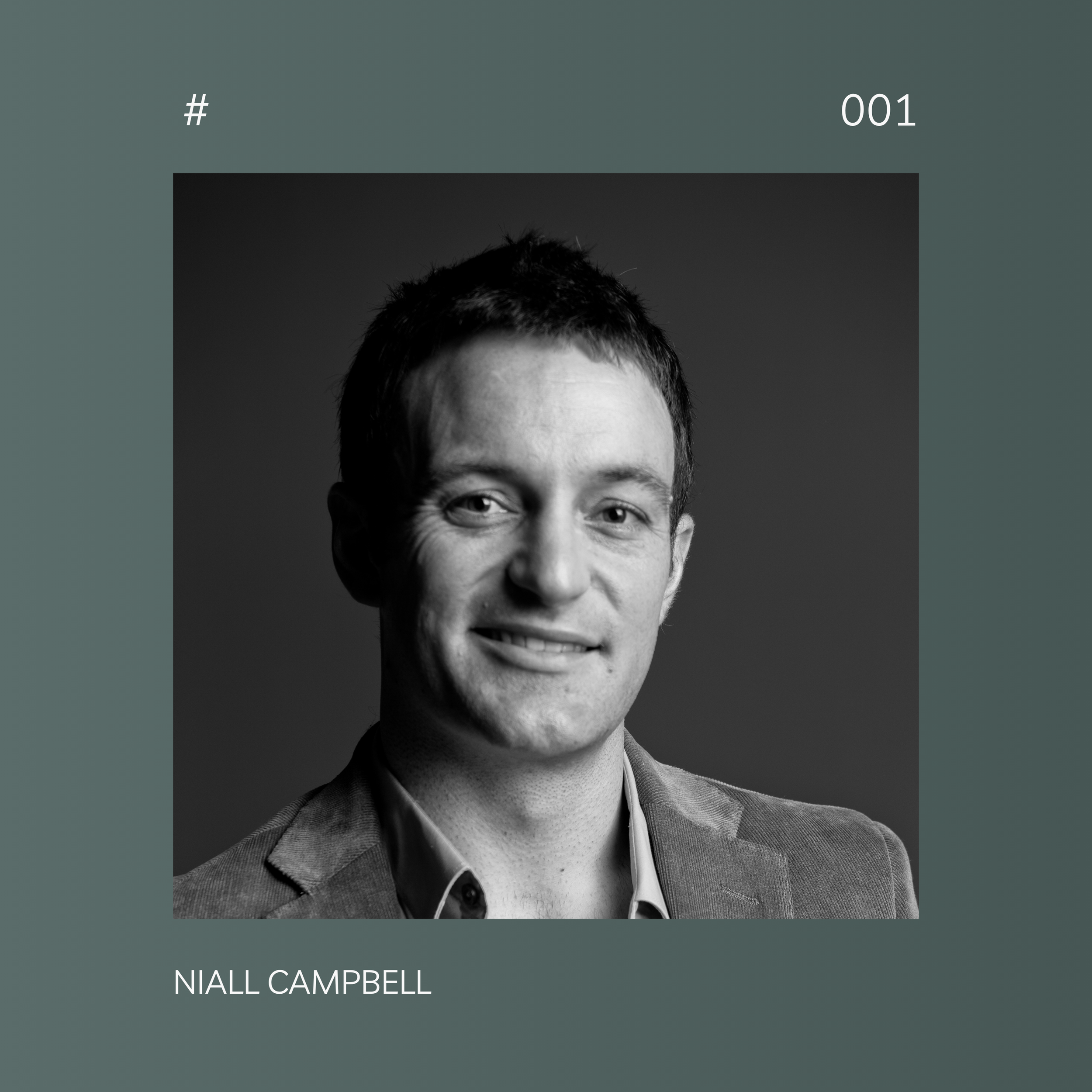 Episode #1 - Niall Campbell