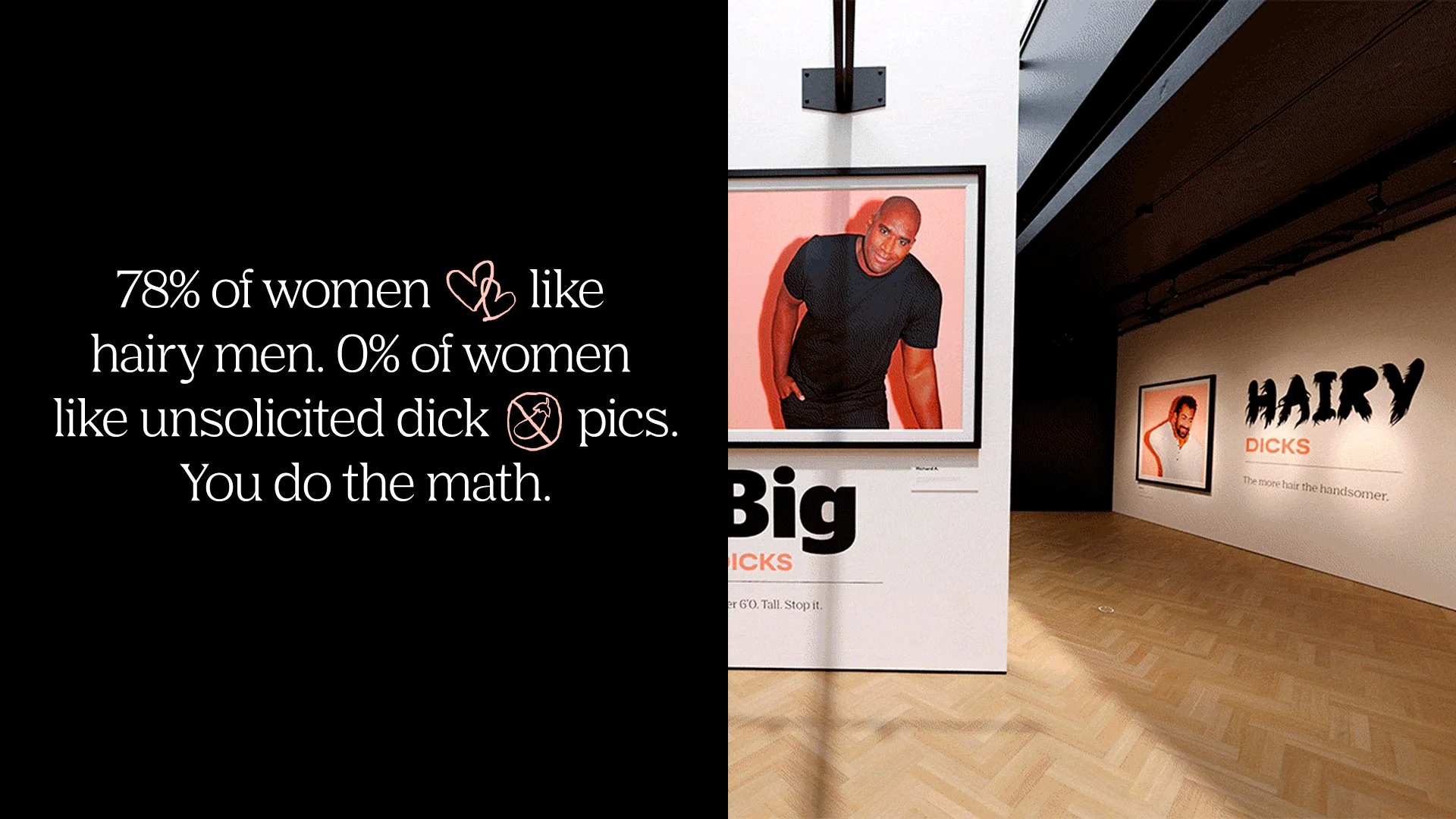 Text overlay on a black background: "78% of women like hairy men. 0% of women like unsolicited dick pics. You do the math". The image also shows part of an exhibition with portraits of men and text related to having more hair the handsomer.