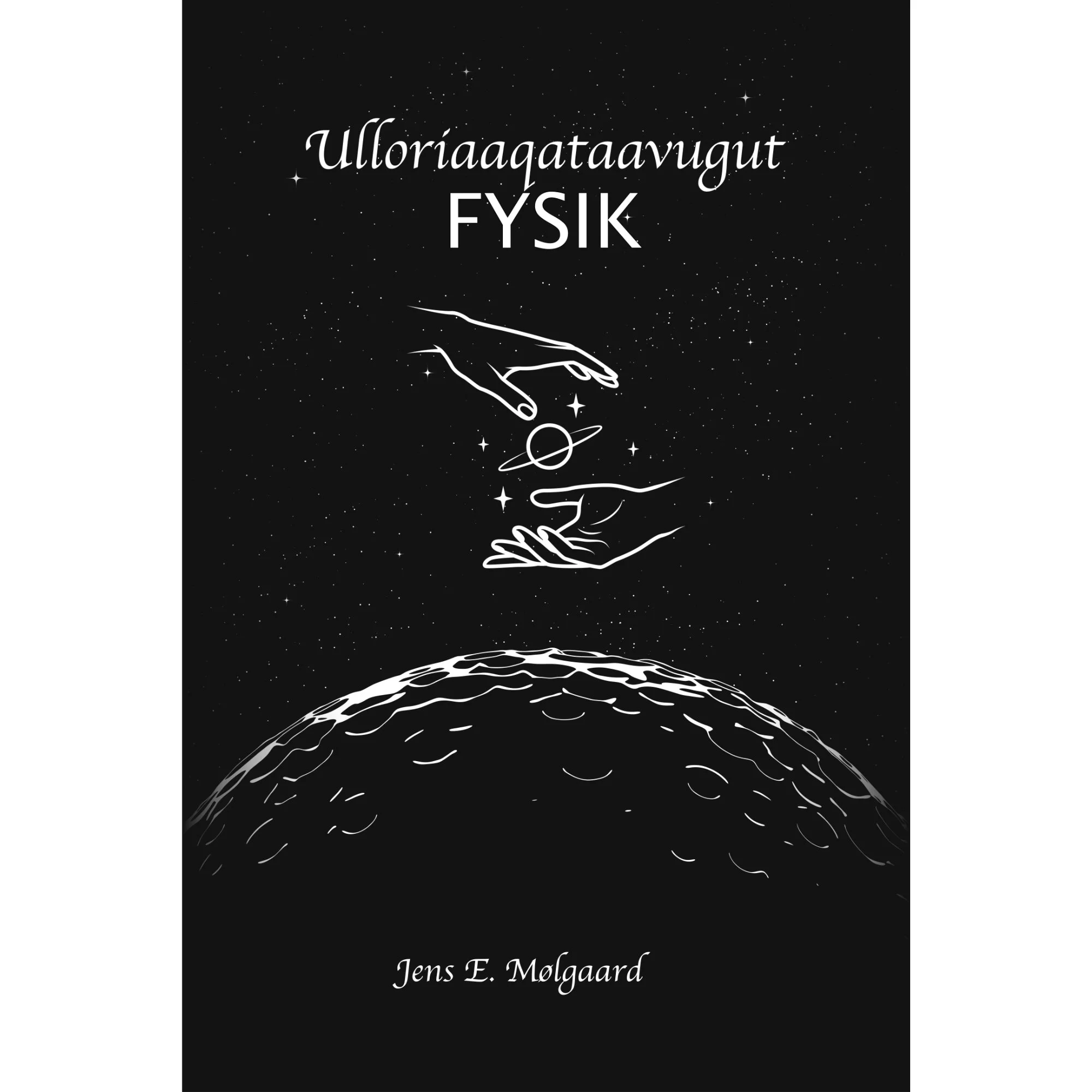 Ulloriaaqataavugut Fysik - Jens E. Mølgaard