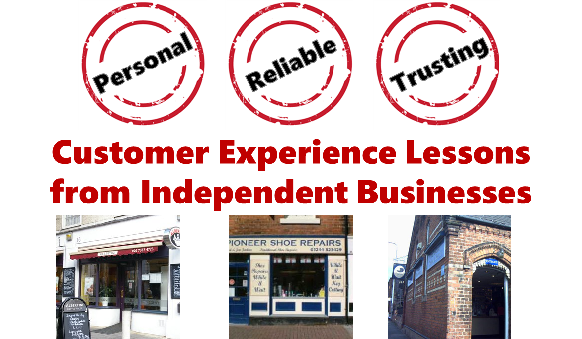 Personal; Reliable; Trusting - Customer Experience Lessons from Independent Businesses