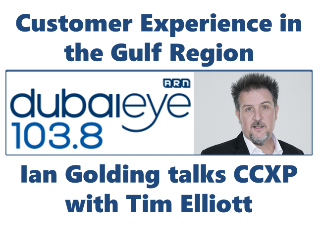 Customer Experience in the Gulf Region - Ian Golding talks CCXP with Tim Elliott of Dubai Eye