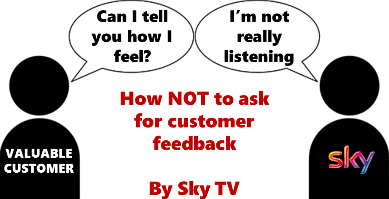 How NOT to ask for customer feedback: a shocking example from Sky TV