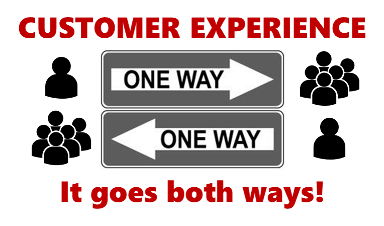 Customer Experience: it goes both ways... or does it?!