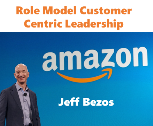 Role model customer centric leadership: why I am a huge fan of Jeff Bezos!