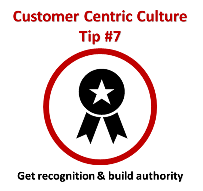 How Getting Recognition and Building Authority Can Advance Your Customer-Centric Culture 