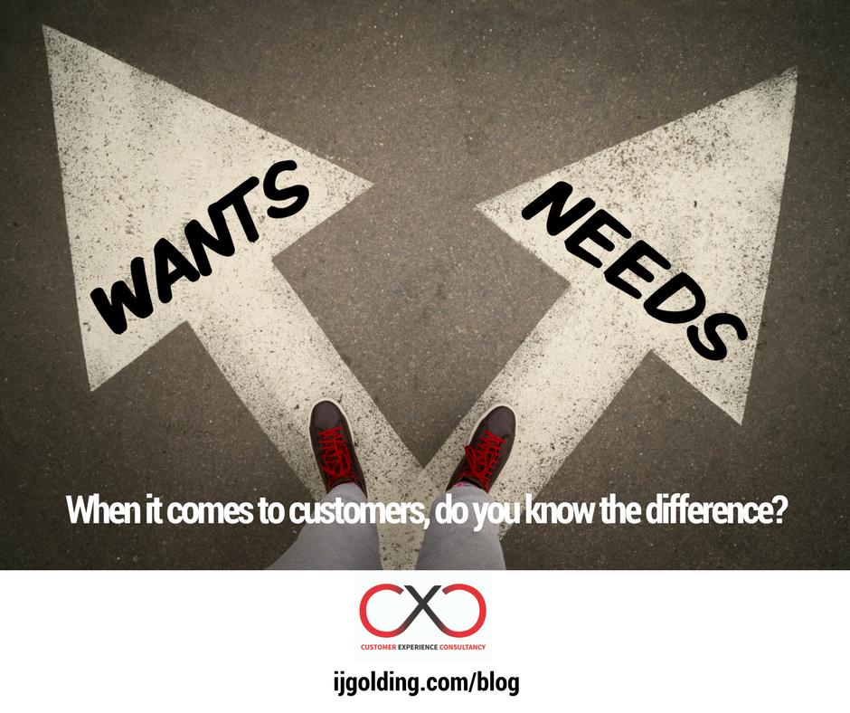 WANTS and NEEDS - When it comes to customers do you really know the difference?