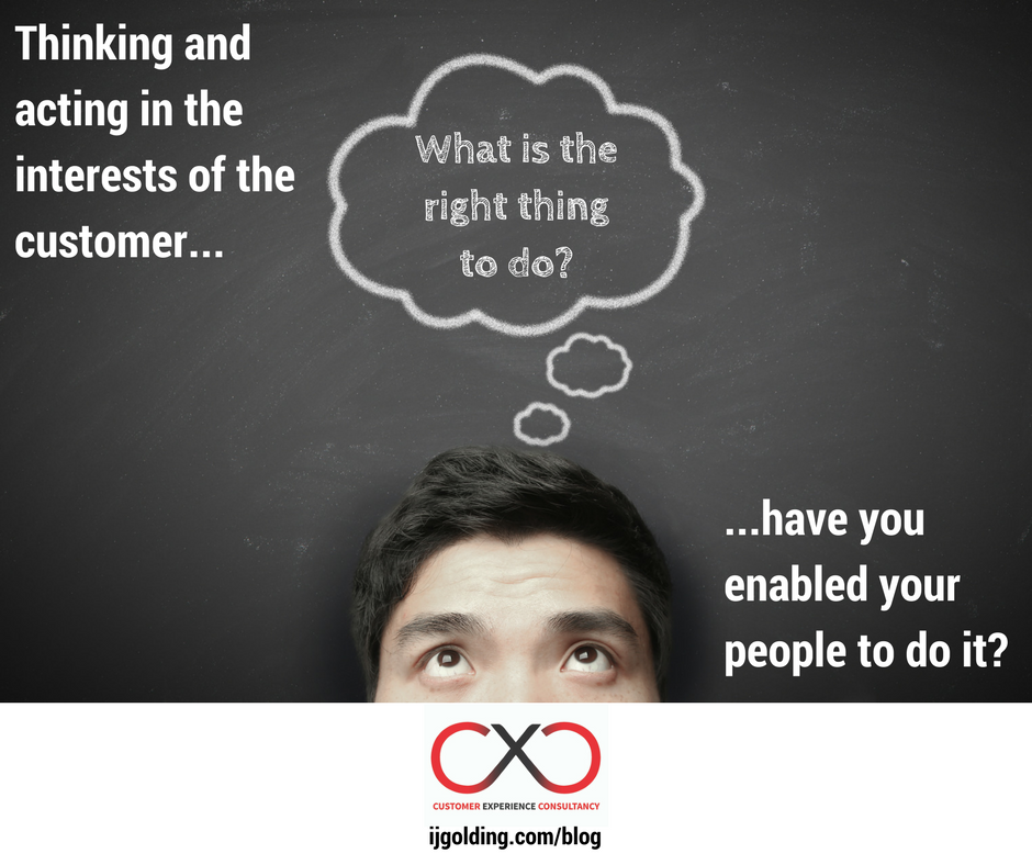 Thinking and acting in the interests of the customer. Have you enabled your people to do it?