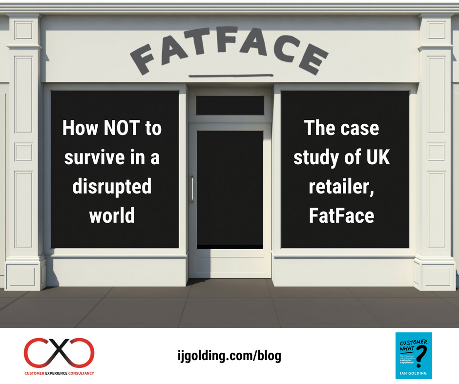 How NOT to survive in a disrupted world - the case study of UK retailer, FatFace