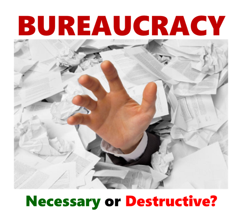 Bureaucracy! Necessary evil or destroyer of employee & customer experiences?