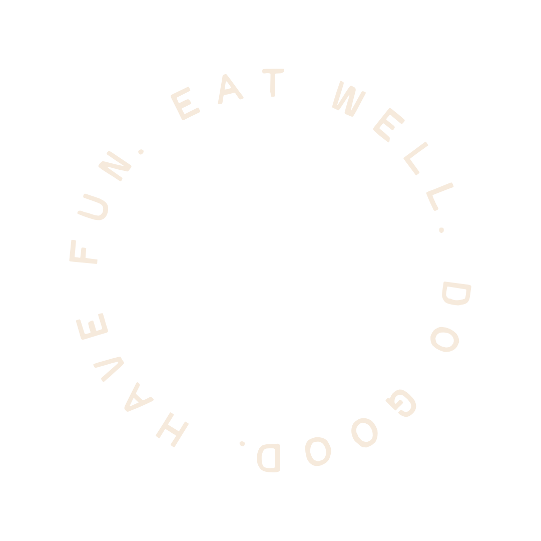 Circular text reading 'DO GOOD. EAT WELL. HAVE FUN.' on a black background.
