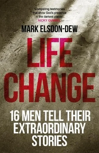 Book cover titled 'Life Change' by Mark Elsdon-Dew, featuring the subtitle '16 Men Tell Their Extraordinary Stories,' with a textured, dark background.