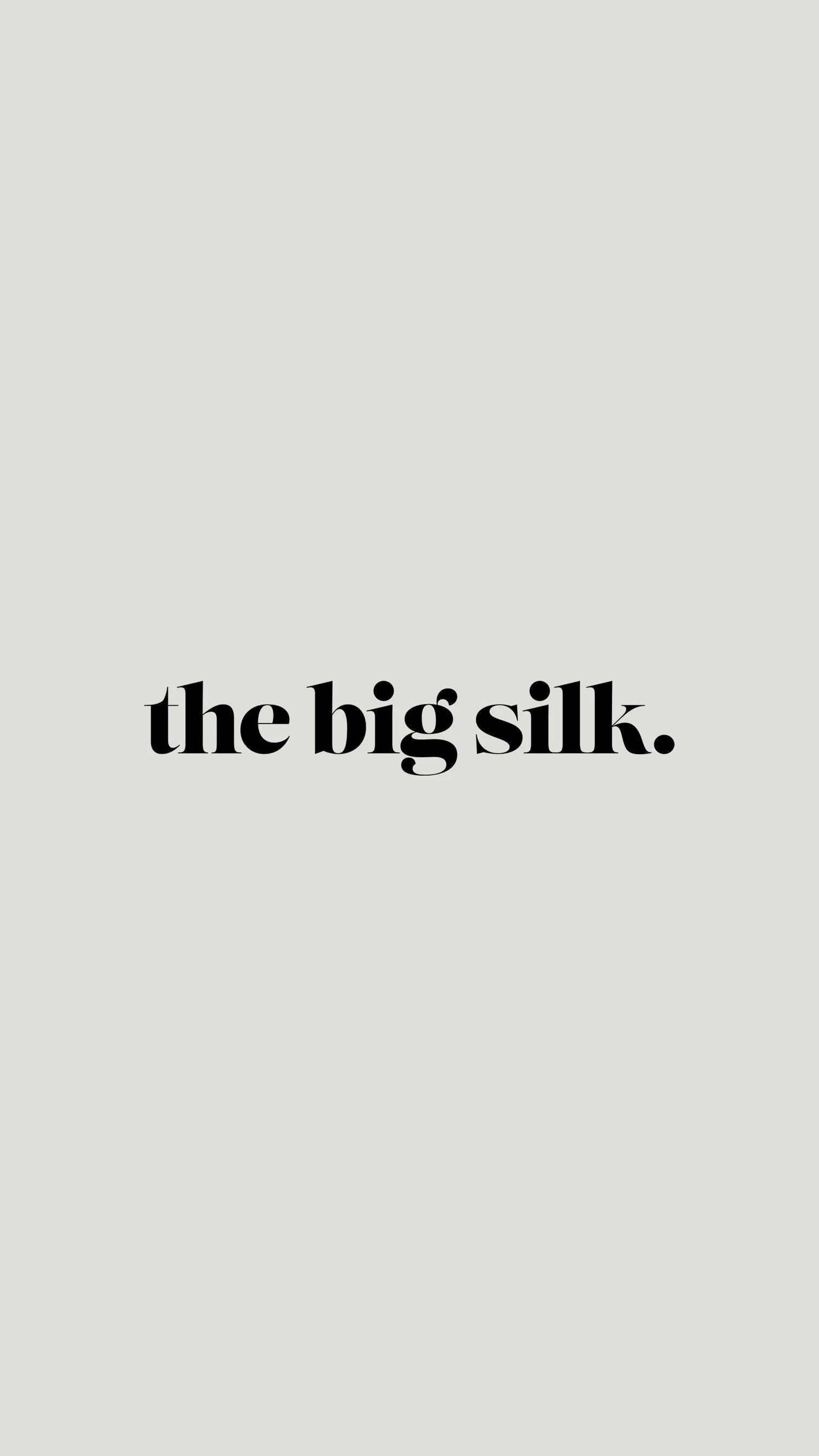 05. The Big Silk