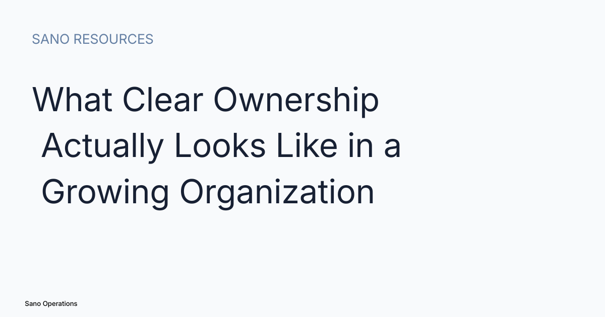What Clear Ownership Actually Looks Like in a Growing Organization