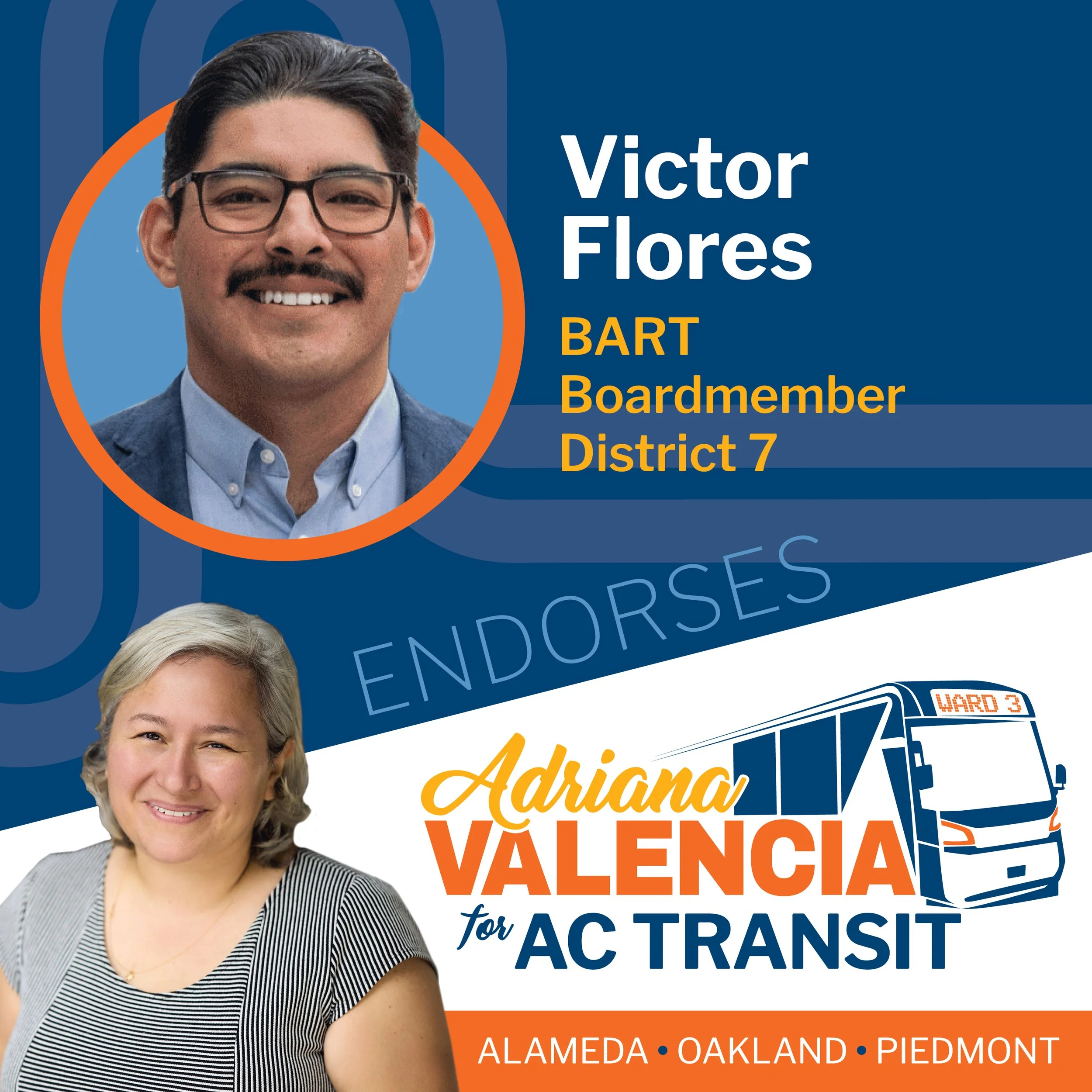 We&rsquo;re proud to announce that BART District 7 Director @victorflores_bart @victor_flores_ca has endorsed Adriana Valencia for AC Transit Ward 3!

Victor represents Alameda, Piedmont, Emeryville and northern Oakland on the BART Board &mdash; comm