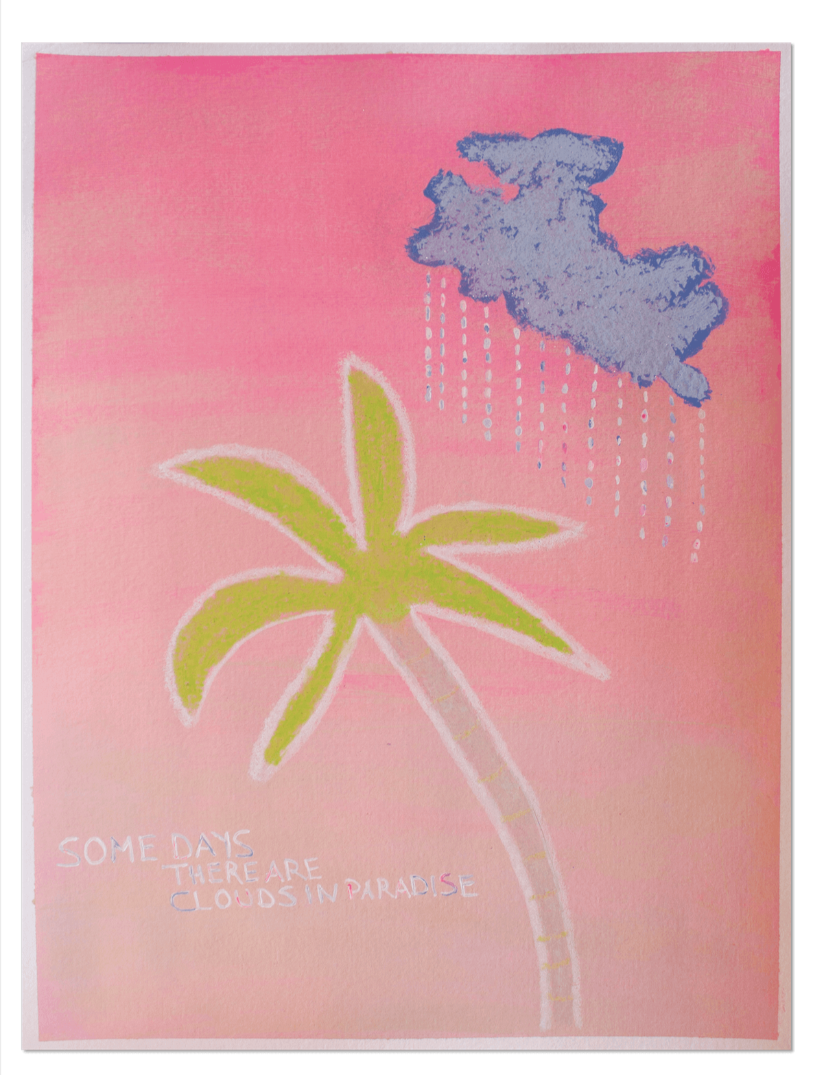 Zeichnung eines blühenden Baumes mit einer Wolke, die Regen fällt, auf rosa Hintergrund, mit englischem Text: "Some days there are clouds in paradise".