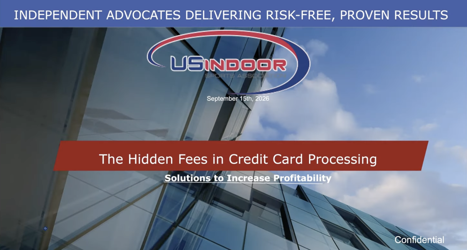 Slide from a presentation showing the title 'The Hidden Fees in Credit Card Processing' with the subtitle 'Solutions to Increase Profitability,' with the US Indoor Sports logo in the background on a building with a blue sky.