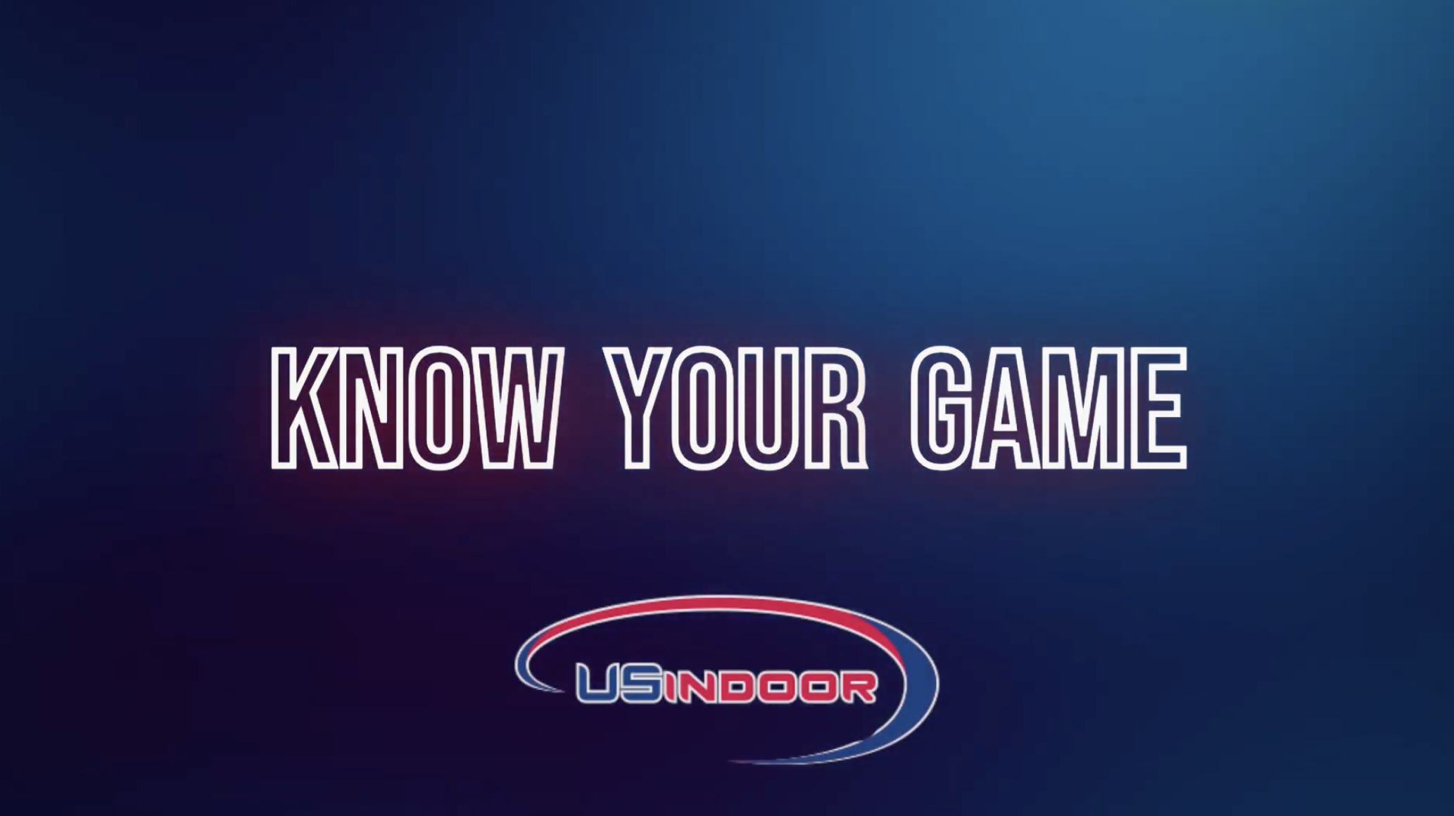 Text on a dark background that reads 'Know Your Game' and a logo that says 'US Indoor'.