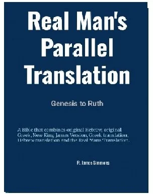 'Real Man's Parallel Translation: Genesis to Ruth' by R. James Simmons.