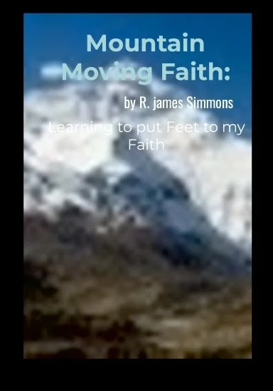 "Mountain Moving Faith" by R. James Simmons. This is a teaching that built around the passage from scripture saying, "with the faith of a mustard seed you can speak to the mountain and it will be moved."
