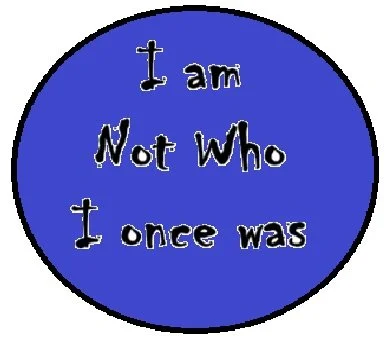 Blue circle with handwritten text in black that reads, 'I am Not Who I once was'.