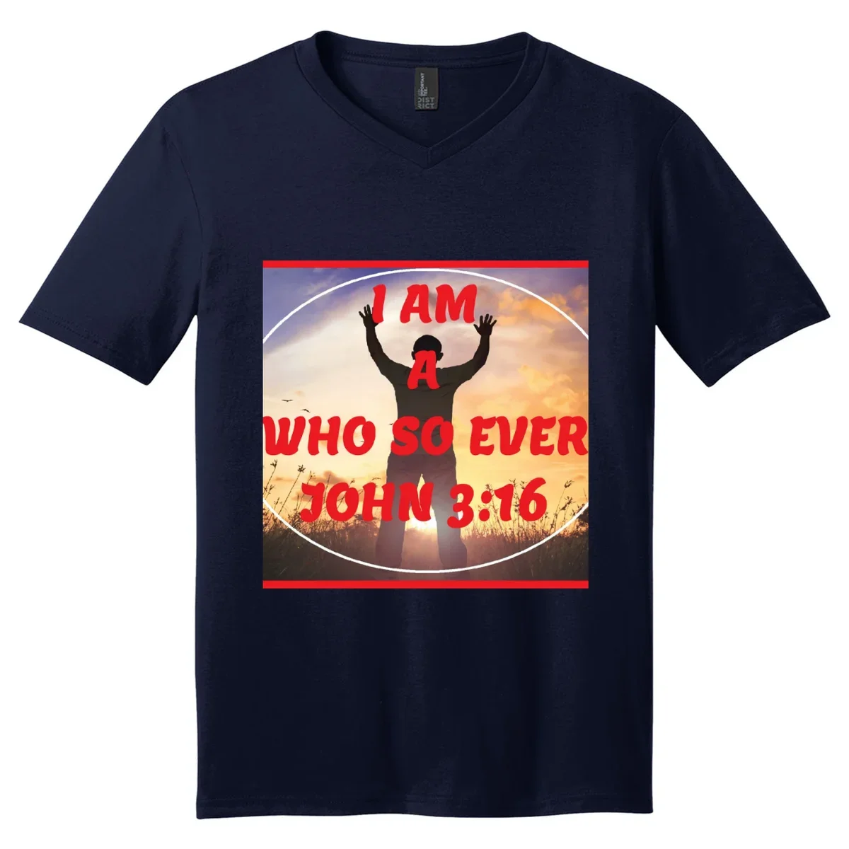 Black V-neck T-shirt with a sunset background, silhouette of a person raising hands, and bold red text reading "I AM A WHO SO EVER JOHN 3:16" over a white oval outline.