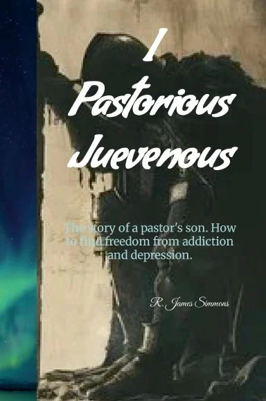 "I Pastorious Juvenous" "The story of a pastor's son. How to find a freedom from addiction and depression" author R. James Simmons. This is Pastor's testimony about being set free from the bondage of addiction and the battles with depression.