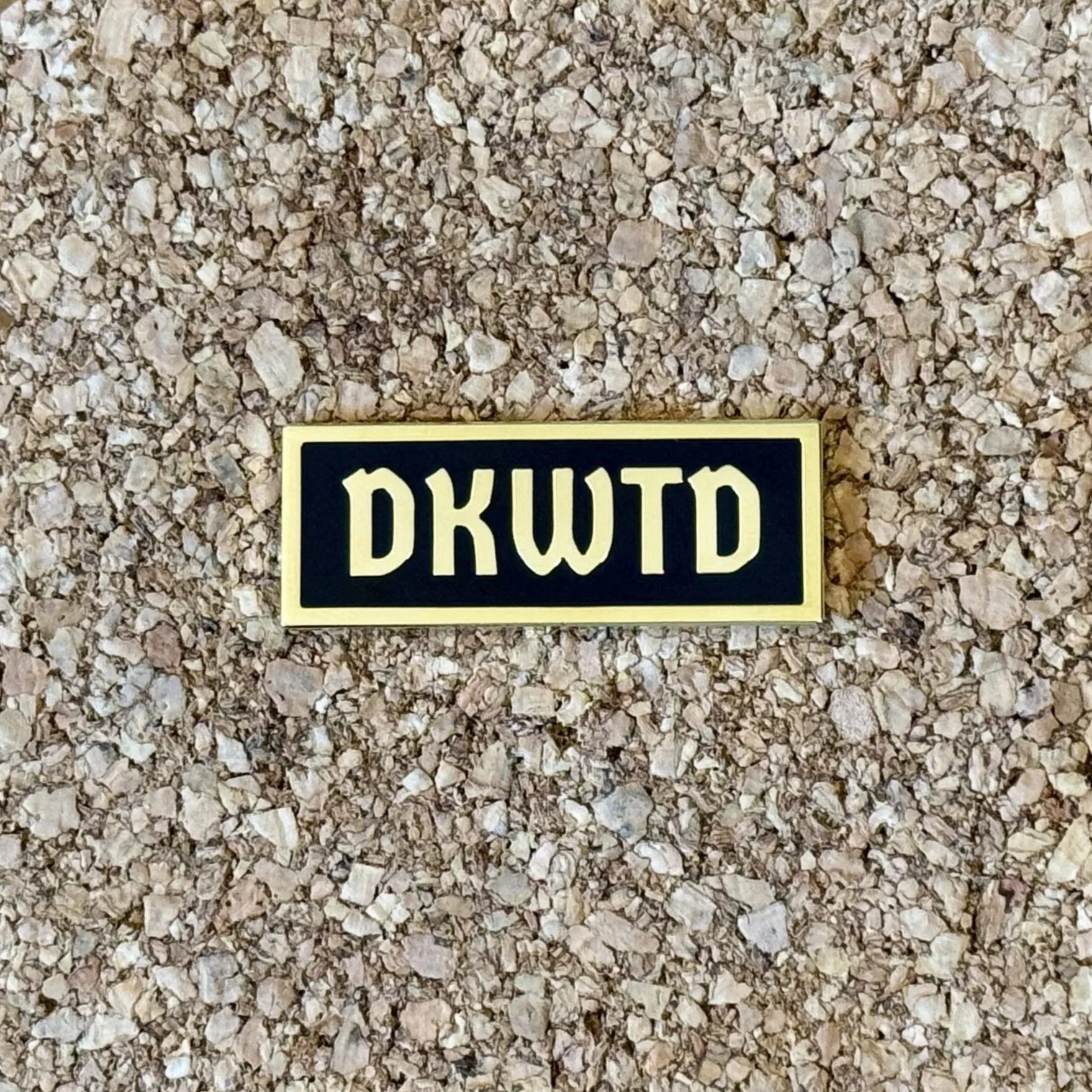 DKWTD Enamel Pin