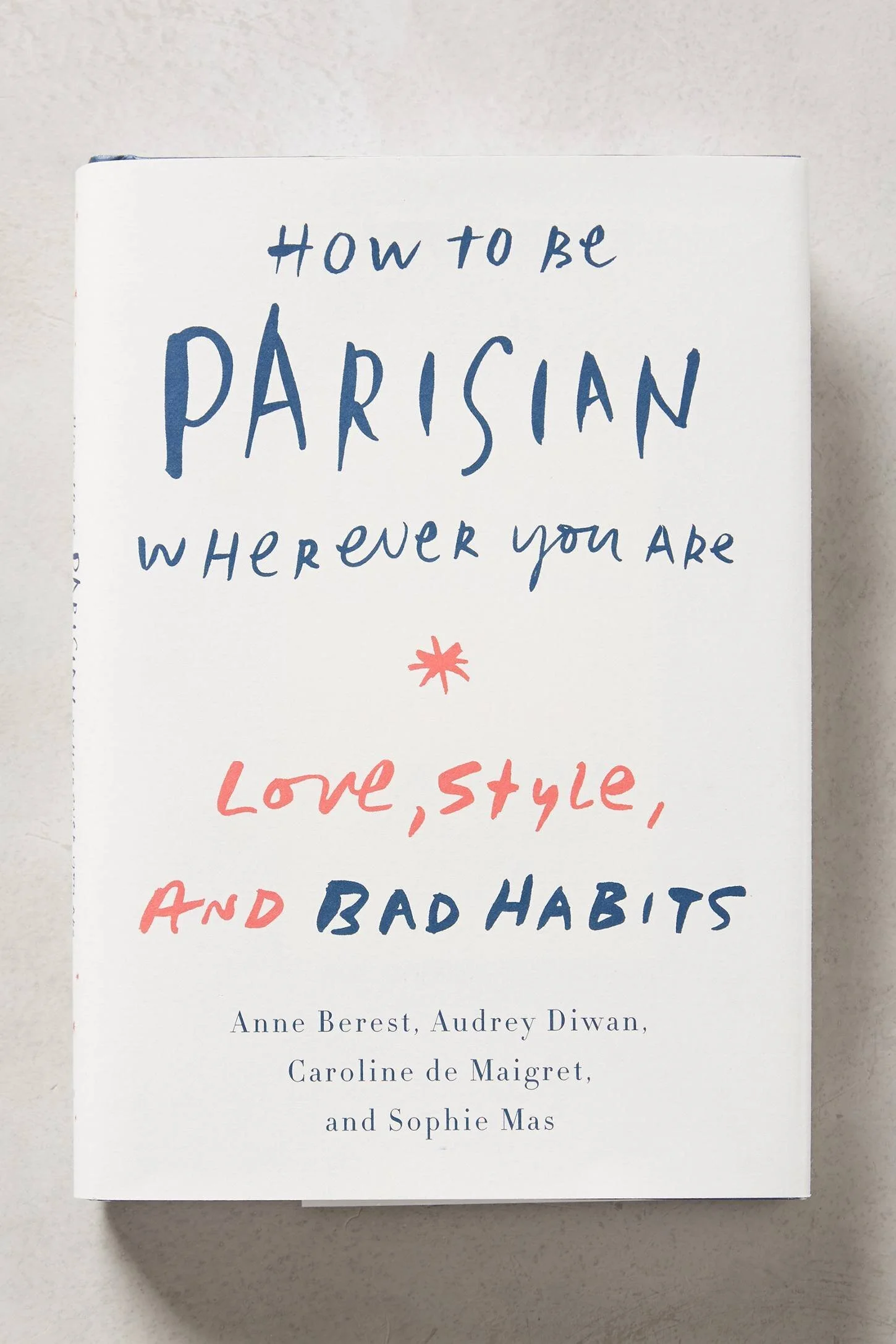 For Her: The Complete Guide to Living À La Parisienne...