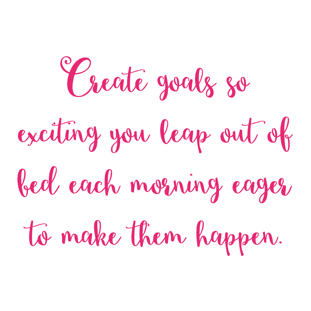 Musings: On Setting Goals That Inspire You To Take Action...